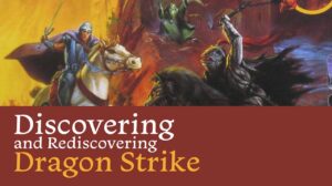 Discovering (and Rediscovering) Dragon Strike thumbnail