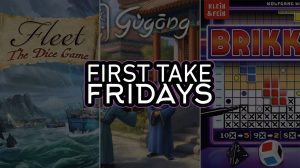First Take Fridays – Fleet Dice Game, Gùgōng, and Brikks thumbnail