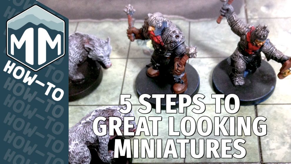 5 Steps to Great Looking Miniatures