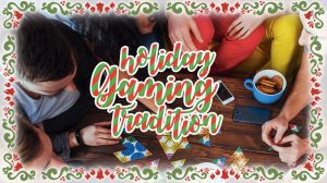Tyler’s Holiday Gaming Traditions thumbnail