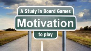 A Study in Board Games: Motivation to Play thumbnail